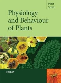 Physiology and Behaviour of Plants; Peter Scott; 2008