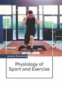 Physiology of Sport and Exercise; Jeremy Browning; 2020