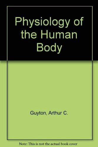 Physiology of the human body; Arthur Clifton Guyton; 1979