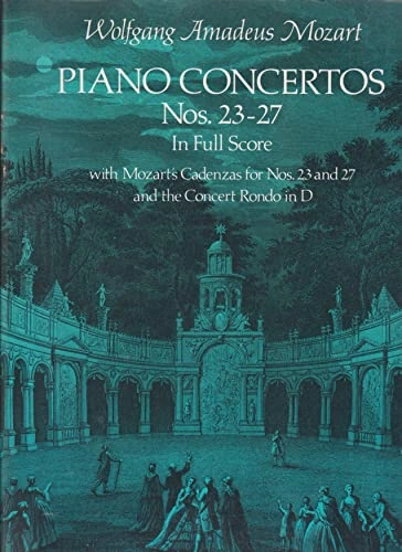 Piano Concertos Nos. 23-27 in Full ScoreClassical music for keyboardDover Music Scores SeriesPiano concertos Nos. 23-27: with Mozart's Cadenzas for Nos. 23 and 27 ; and the Concert rondo in DVolym 5 av Piano concertos: from the Breitkopf & Hartel complete works editionVolym 3–5 av Piano concertos: in ful score; Wolfgang Amadeus Mozart