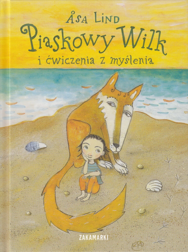 Piaskowy wilk i ćwiczenia z myślenia; Åsa Lind; 2008