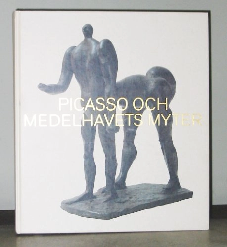 Picasso och medelhavets myter; Moderna museet utställningskatalog 226; 1997