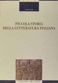 Piccola storia della letteratura italiana; Carlo Vecce; 2009