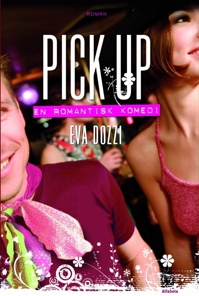 Pick up : en romantisk komedi; Eva Dozzi; 2010