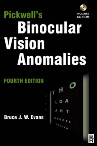 Pickwell's binocular vision anomalies : investigation and treatment; Bruce J. W. Evans; 2002
