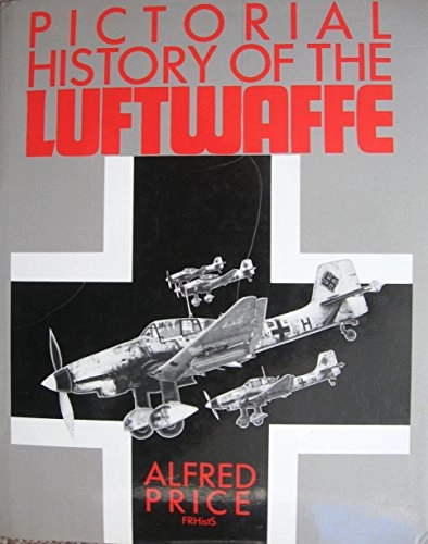 Pictorial History of the Luftwaffe; Alfred Price