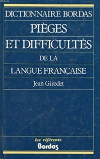 Pierres et difficultes de la langue francaise; Jean Girodet; 1988