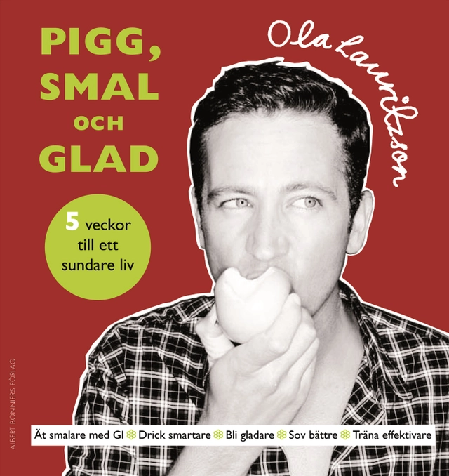 Pigg, smal och glad - 5 veckor till ett sundare liv; Ola Lauritzson; 2007