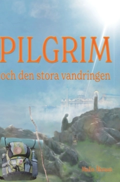 Pilgrim och den stora vandringen; Malin Åhman; 2022