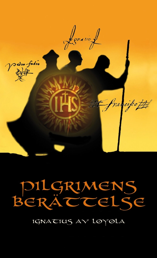Pilgrimens berättelse; helgon Ignatius av Loyola; 2013