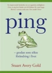 Ping : grodan som sökte förändring i livet; Stuart Avery Gold; 2006