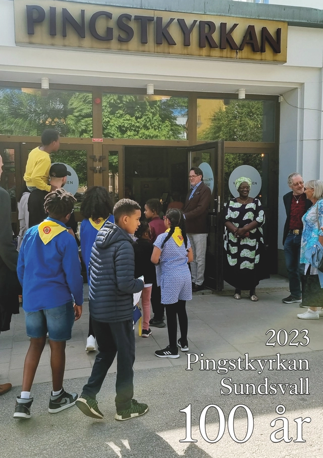 Pingstkyrkan Sundsvall 100 år; Svenåke Boström, Hasse Boström; 2023
