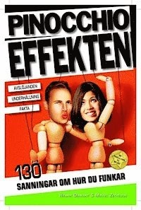 Pinocchioeffekten : 130 sanningar om hur du funkar; Henrik Diamant, Mikael Zethelius; 2006