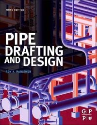 Pipe drafting and design; Roy A. Parisher; 2012