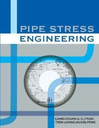 Pipe Stress Engineering; Liang-Chuan Peng, Tsen-Loong Peng; 2009