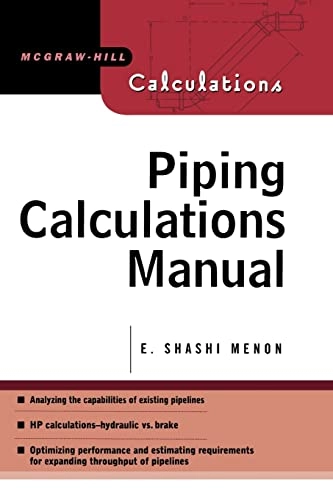 Piping calculations manual; E. Shashi. Menon; 2005