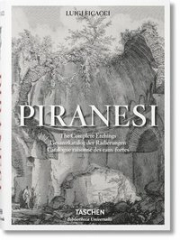Piranesi. The Complete Etchings; Luigi Ficacci; 2018