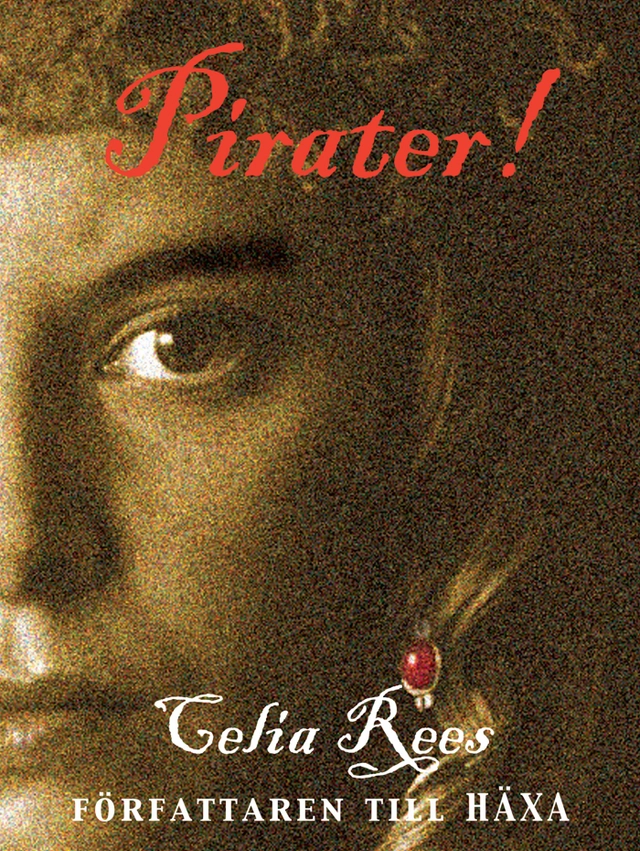 Pirater! : de kvinnliga piraterna Minerva Sharpes och Nancy Kingtons sanna och märkliga äventyr; Celia Rees; 2004