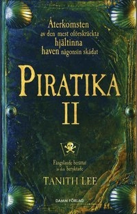 Piratika : åter till Papegojön; Tantith Lee; 2007