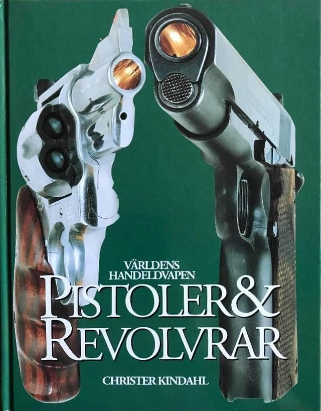 Pistoler & revolvrar; Christer Kindahl; 1993