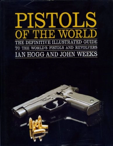 Pistols of the world; Ian V. Hogg; 1992