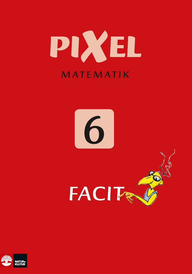 Pixel 6 Facit; Bjørnar Alseth, Mona Røsseland, Gunnar Nordberg; 2009