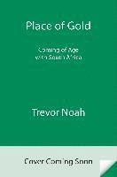 Place of Gold; Trevor Noah; 2023