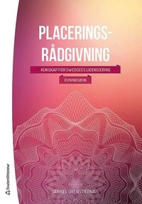 Placeringsrådgivning : kunskap för Swedsec-licensieringen - övningsbok; Gabriel Oxenstierna; 2018