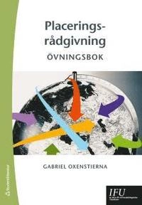 Placeringsrådgivning : övningsbok; Gabriel Oxenstierna; 2012