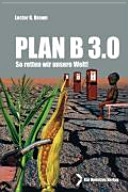 Plan B 3.0; Lester R. Brown; 2008