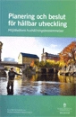 Planering och beslut för hållbar utveckling. SOU 2015:99. Miljöbalkens hushållningsbestämmelser : Slutbetänkande från Riksintresseutredningen; Miljö- och energidepartementet; 2015