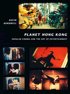 Planet Hong Kong : popular cinema and the art of entertainment; David Bordwell; 2000