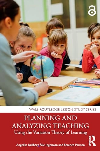Planning and analyzing teaching : using the variation theory of learning; Angelika Kullberg; 2024