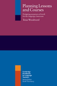 Planning lessons and courses : designing sequences of work for the language classroom; Tessa Woodward; 2001