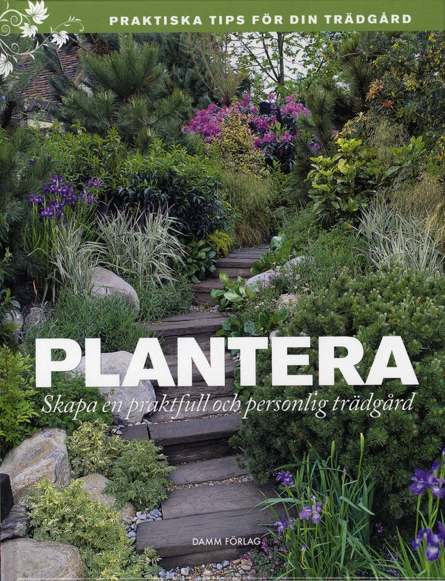 Plantera : skapa en praktfull och personlig trädgård; Anita Sandberg; 2008
