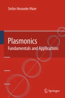 Plasmonics: Fundamentals and Applications; Stefan Alexander Maier; 2007