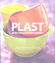 Plast : morgondagens kulturobjekt : projekt för bevarande av plastföremål; Anders G. Nord, Kate Tronner; 2009