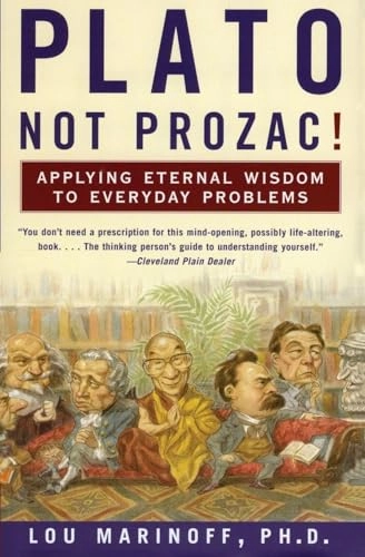 Plato, not prozac!; Lou Marinoff; 2001