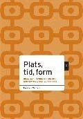 Plats, tid, form; Marianne Mathlein; 2006