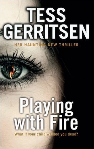 Playing with Fire; Tess Gerritsen; 2015