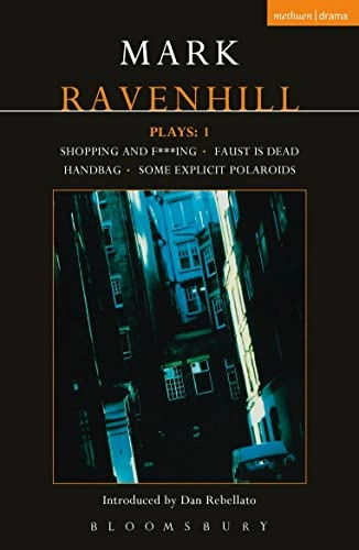 Plays 1 : Shopping and fucking ; Faust is dead ; Handbag ; Some explicit polaroids; Mark Ravenhill; 2001
