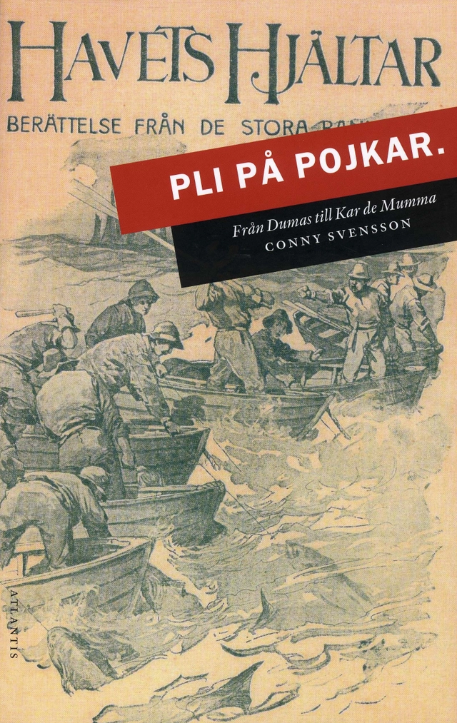Pli på pojker : från Dumas till Kar de Mumma; Conny Svensson; 2008