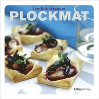 Plockmat : läckra munsbitar på stående fot; Jan-Erik Hagbom; 2007