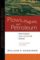 Plows, plagues, and petroleum : how humans took control of climate; Ruddiman; 2010
