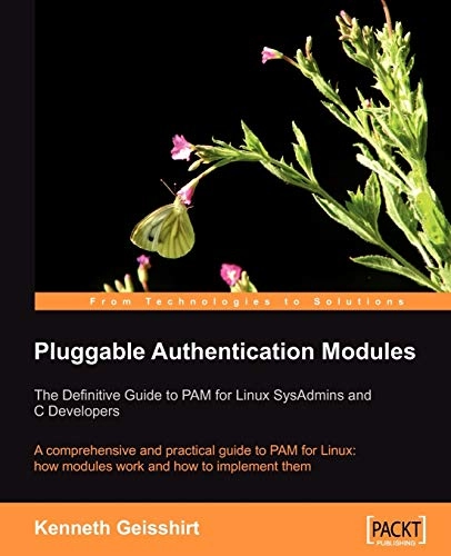 Pluggable Authentication Modules: The Definitive Guide to PAM for Linux SysAdmins and C Developers; Kenneth Geisshirt; 2007