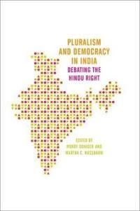 Pluralism and Democracy in India; Wendy Doniger, Martha C Nussbaum; 2015