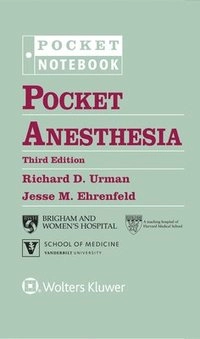 Pocket Anesthesia [Elektronisk resurs]; Richard D Urman, Jesse M Ehrenfeld; 2016