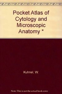 Pocket atlas of cytology and microscopic anatomy; Wolfgang Kühnel; 1981