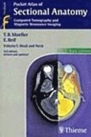 Pocket atlas of sectional anatomy : computed tomography and magnetic resonance imaging. · Head and neck, Vol. 1; Torsten B. Möller, Emil Reif; 2007