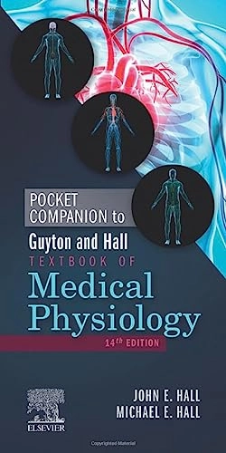 Pocket Companion to Guyton and Hall Textbook of Medical Physiology; John E Hall, Michael E Hall; 2020